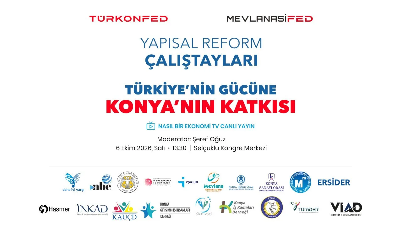 TÜRKONFED’in Yapısal Reformlar Çalıştayı Konya’da düzenleniyor