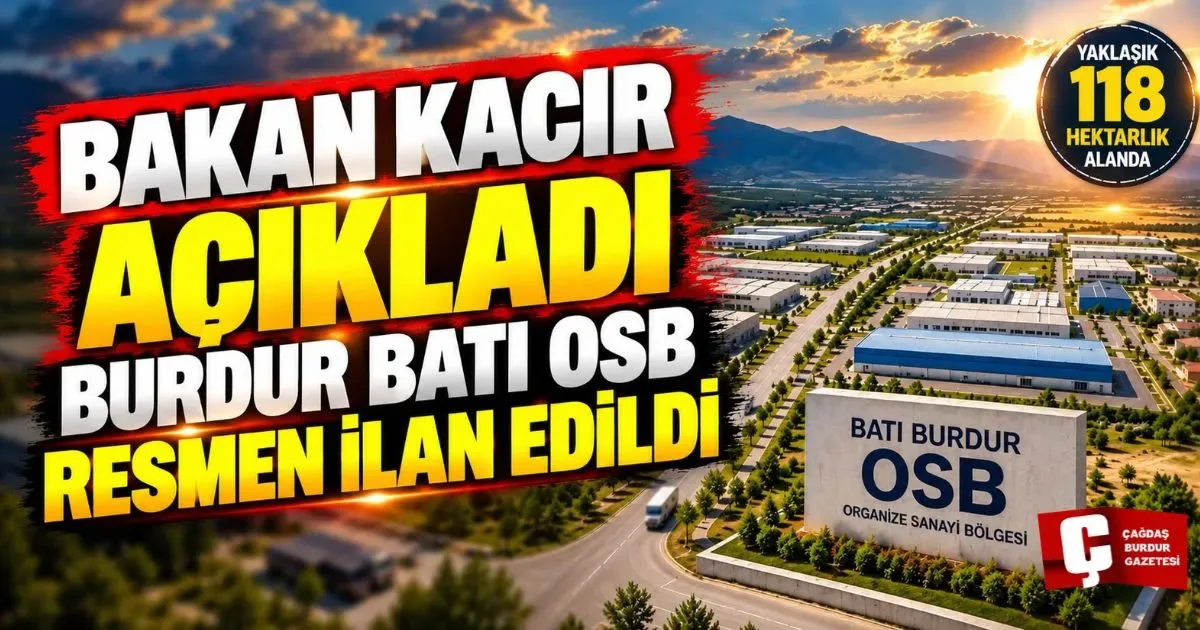Burdur Batı OSB 118 hektarlık alanla ilan edildi